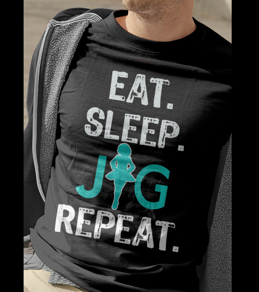Eat Sleep Jig Repeat Funny Girls Irish Dance T-Shirt