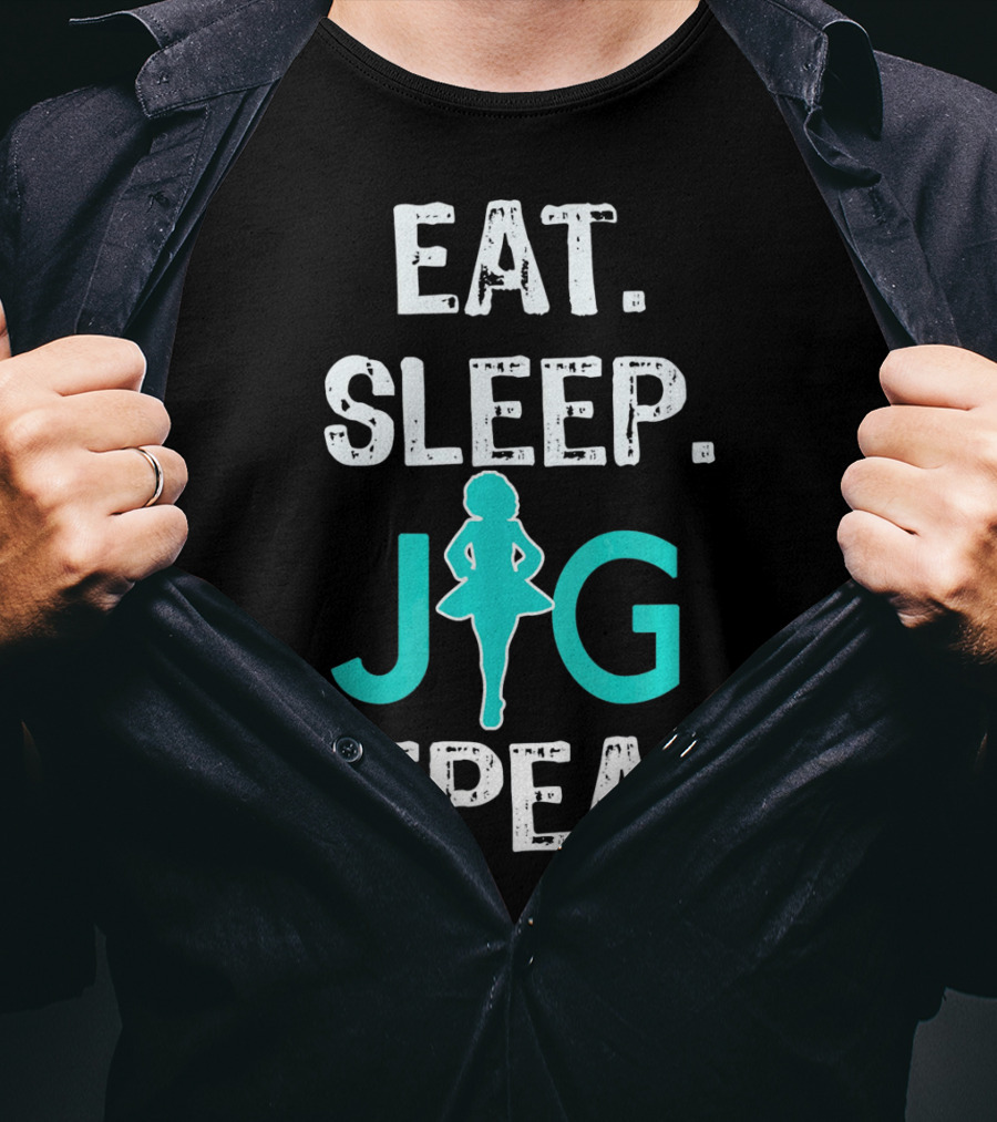 Eat Sleep Jig Repeat Funny Girls Irish Dance T-Shirt