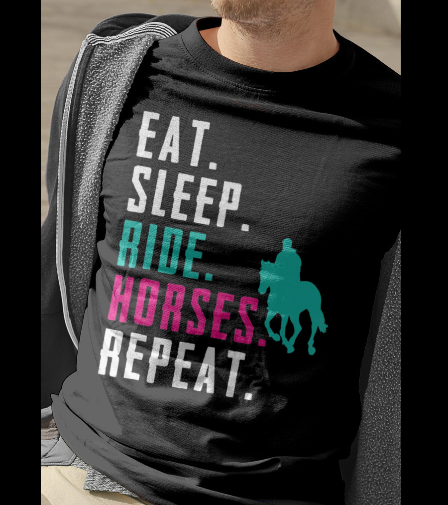 Eat Sleep Ride Horses Repeat T-Shirt