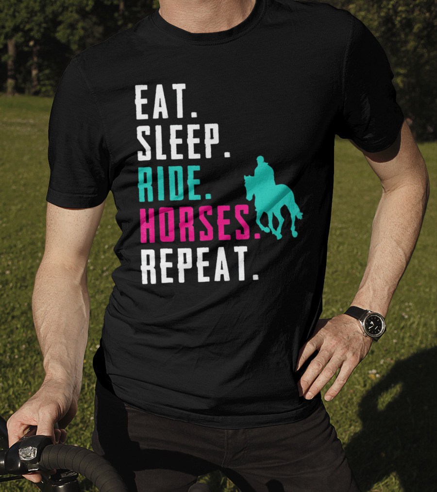 Eat Sleep Ride Horses Repeat T-Shirt