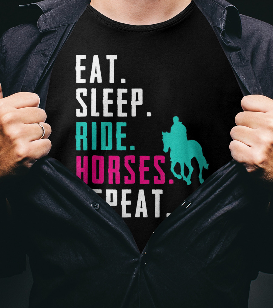 Eat Sleep Ride Horses Repeat T-Shirt