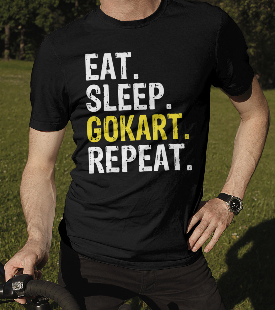 EAT SLEEP GOKART REPEAT Lifestyle Racing Passion T-Shirt