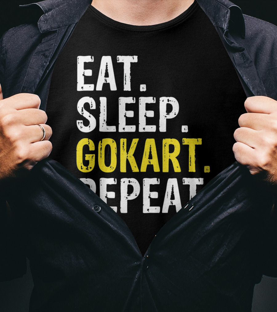 EAT SLEEP GOKART REPEAT Lifestyle Racing Passion T-Shirt