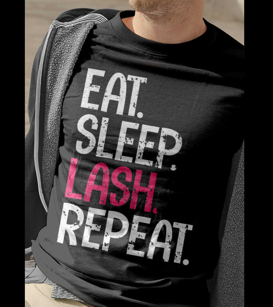 Eat Sleep Lash Repeat Bold Typography Fashion T-Shirt