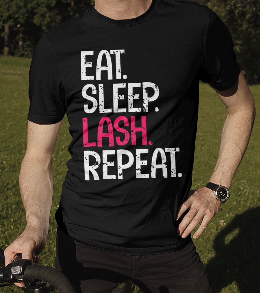 Eat Sleep Lash Repeat Bold Typography Fashion T-Shirt