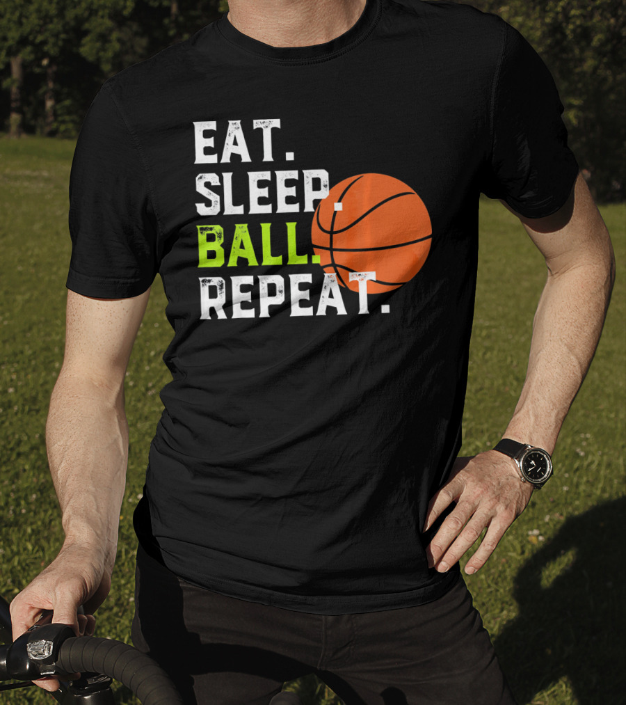 Eat Sleep Ball Repeat Funny Basketball T-Shirt
