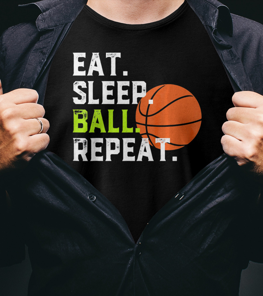 Eat Sleep Ball Repeat Funny Basketball T-Shirt