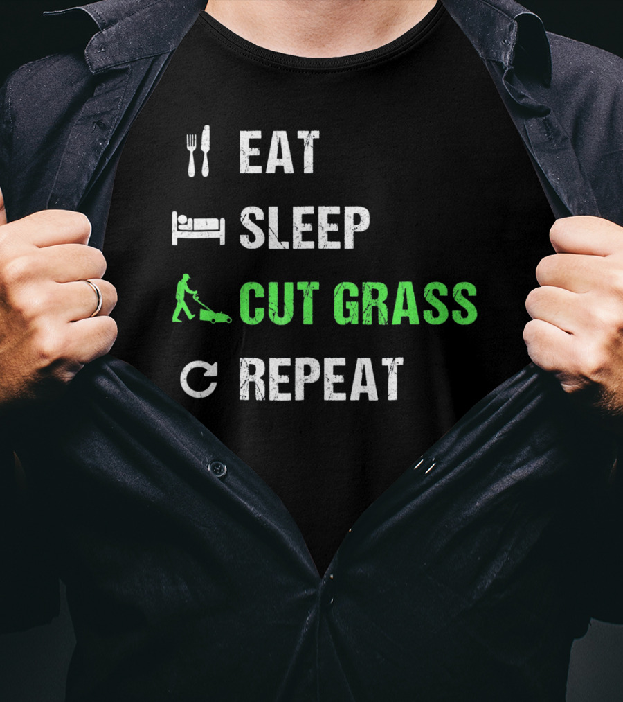Eat Sleep Cut Grass Repeat Fun Lawn Mowing Cycle T-Shirt