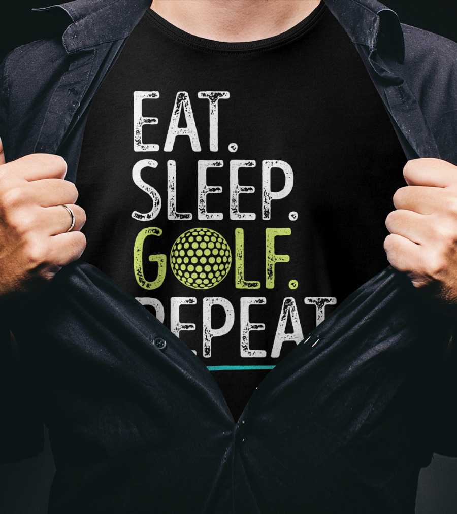 Eat Sleep Golf Repeat Golfing Go T-Shirt