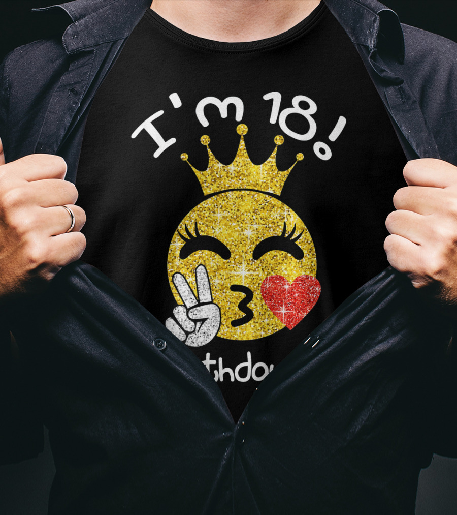 I'm 18 Glitter Crown Peace Emoji #BirthdayGirl T-Shirt