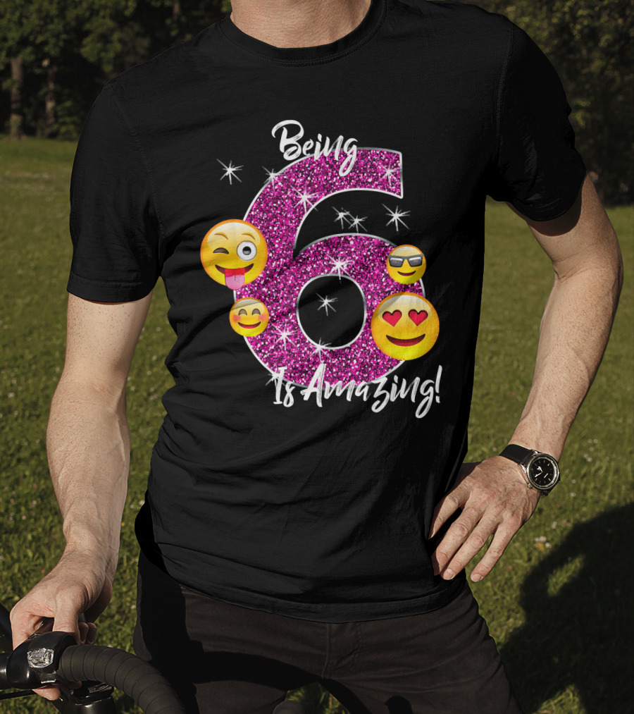 Being 6 Is Amazing Emoji Birthday T-Shirt