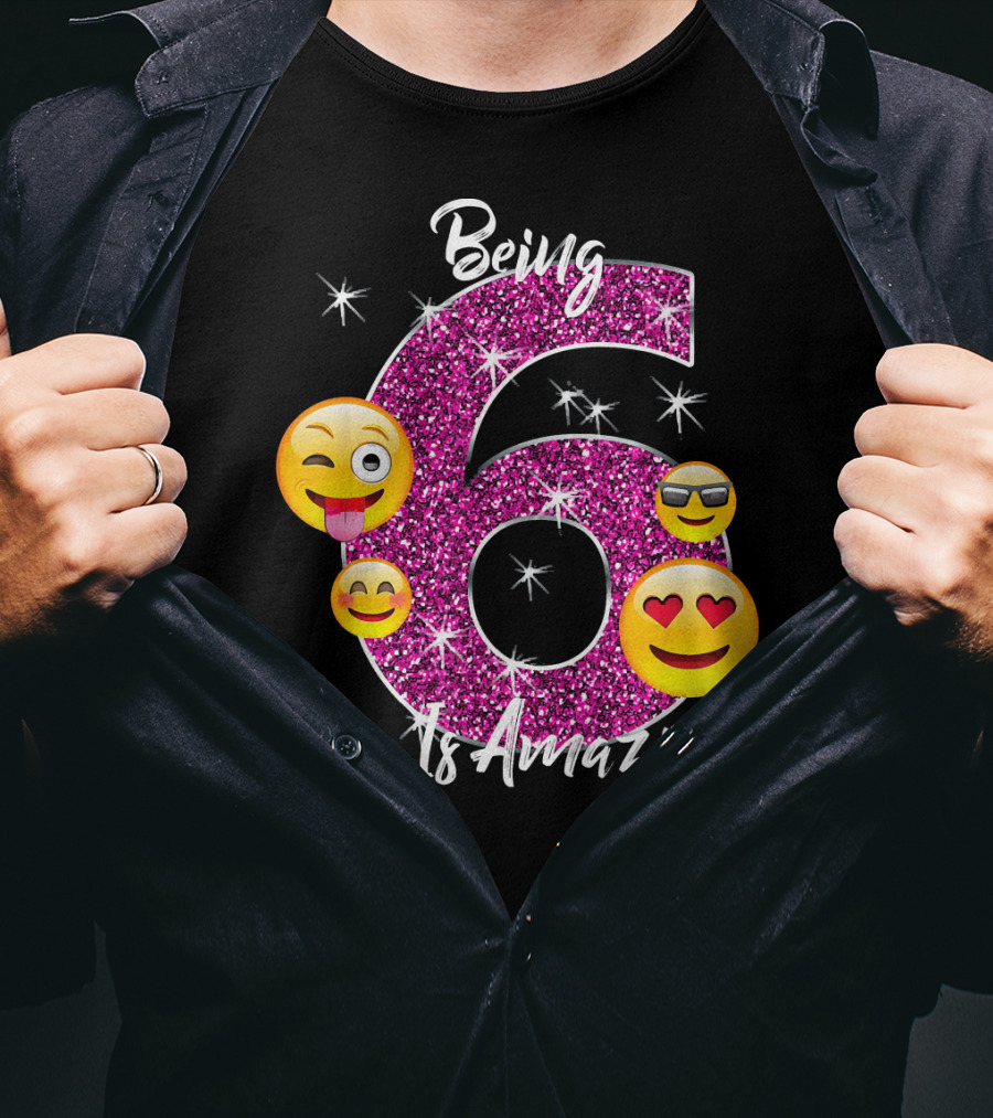 Being 6 Is Amazing Emoji Birthday T-Shirt