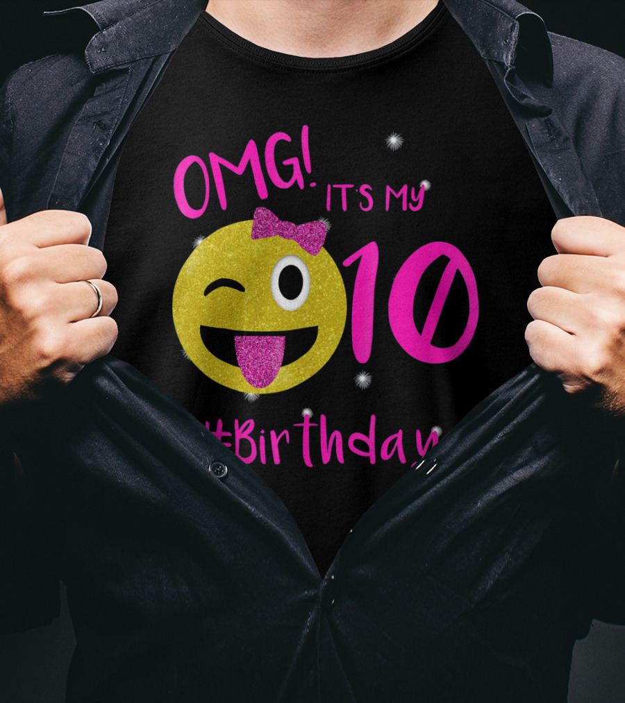 OMG It's My 10 #Birthday Emoji For Birthday Girls T-Shirt