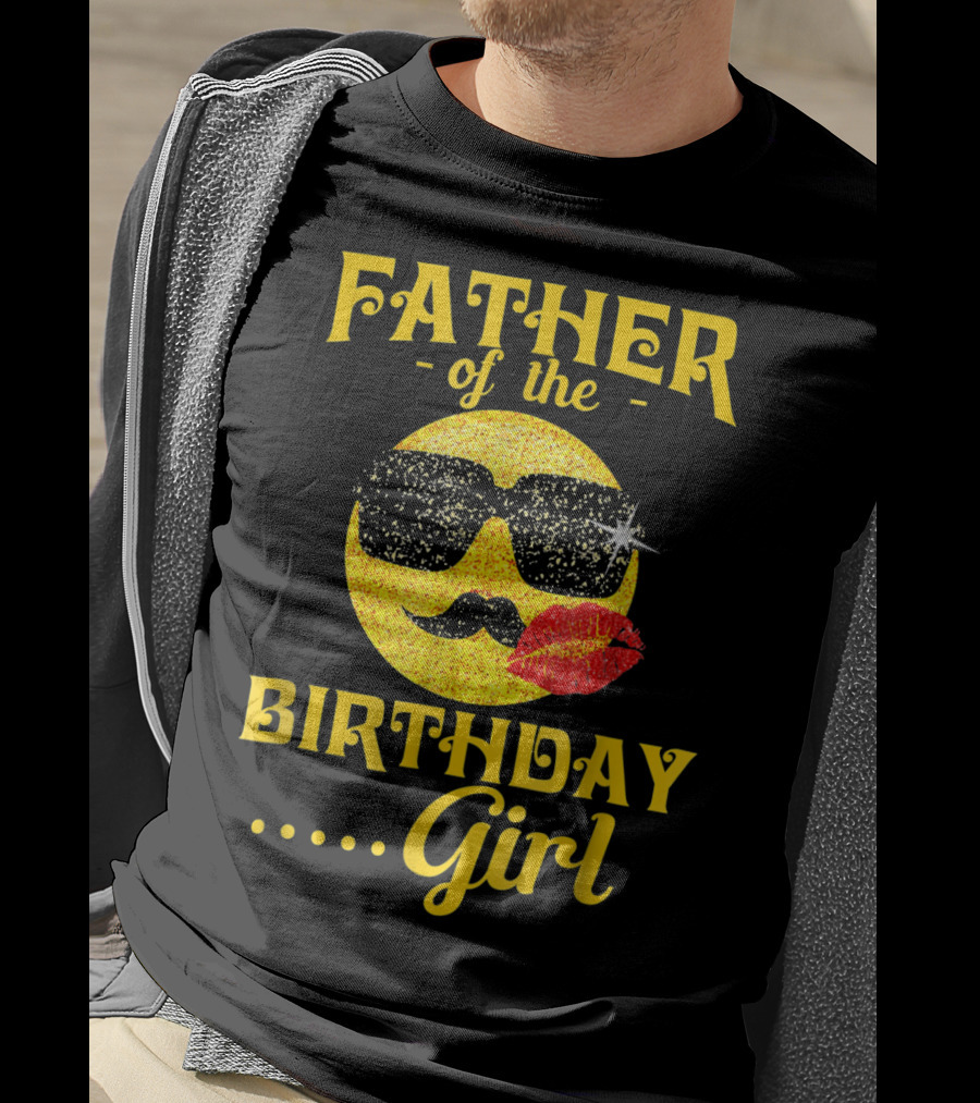 FATHER Of The Birthday .. Girl T-Shirt