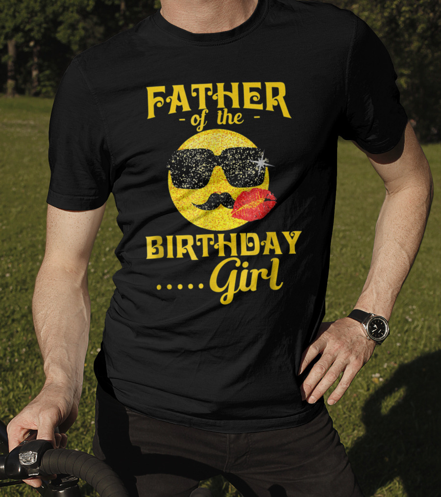 FATHER Of The Birthday .. Girl T-Shirt