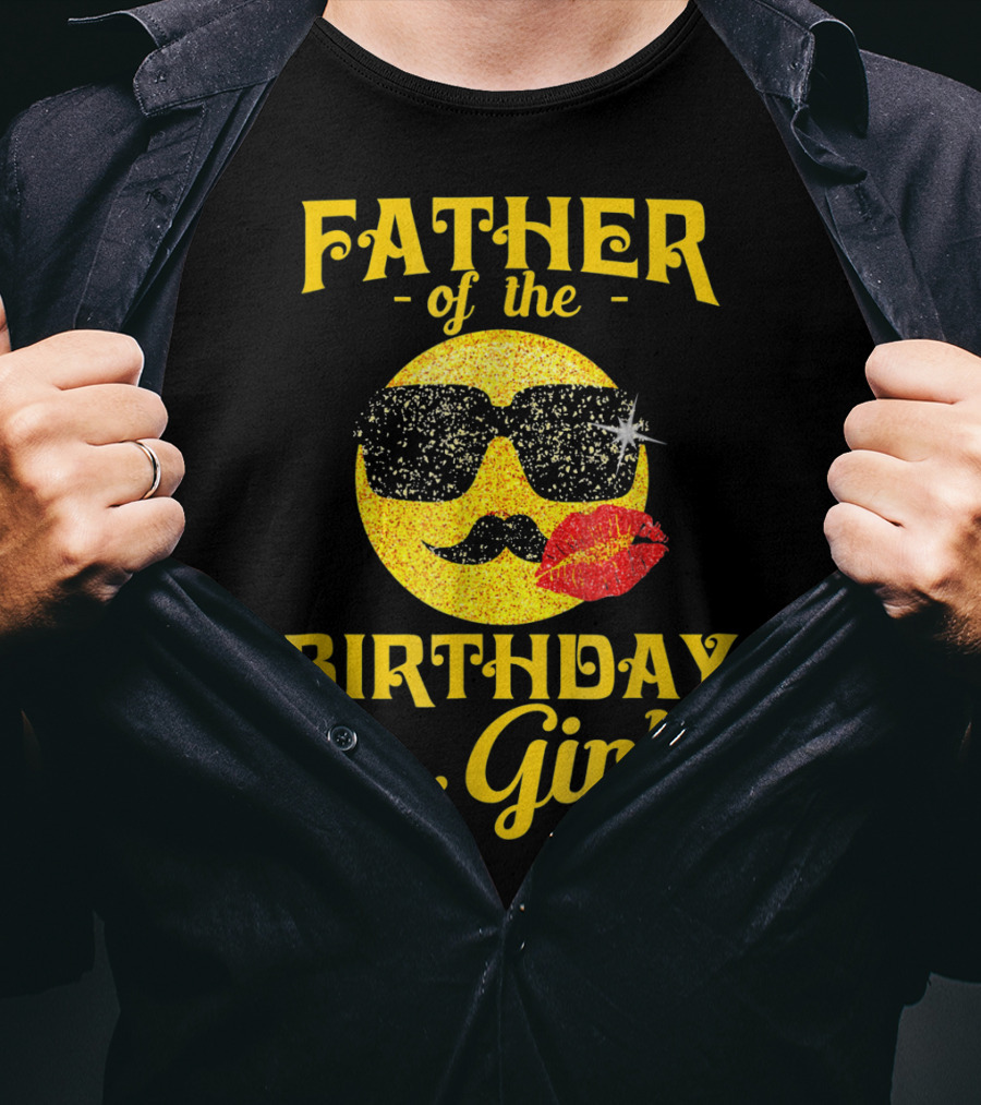 FATHER Of The Birthday .. Girl T-Shirt
