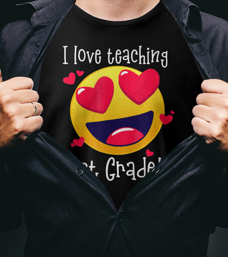 Heart-Eyed Emoji I Love Teaching 1st Grade T-Shirt