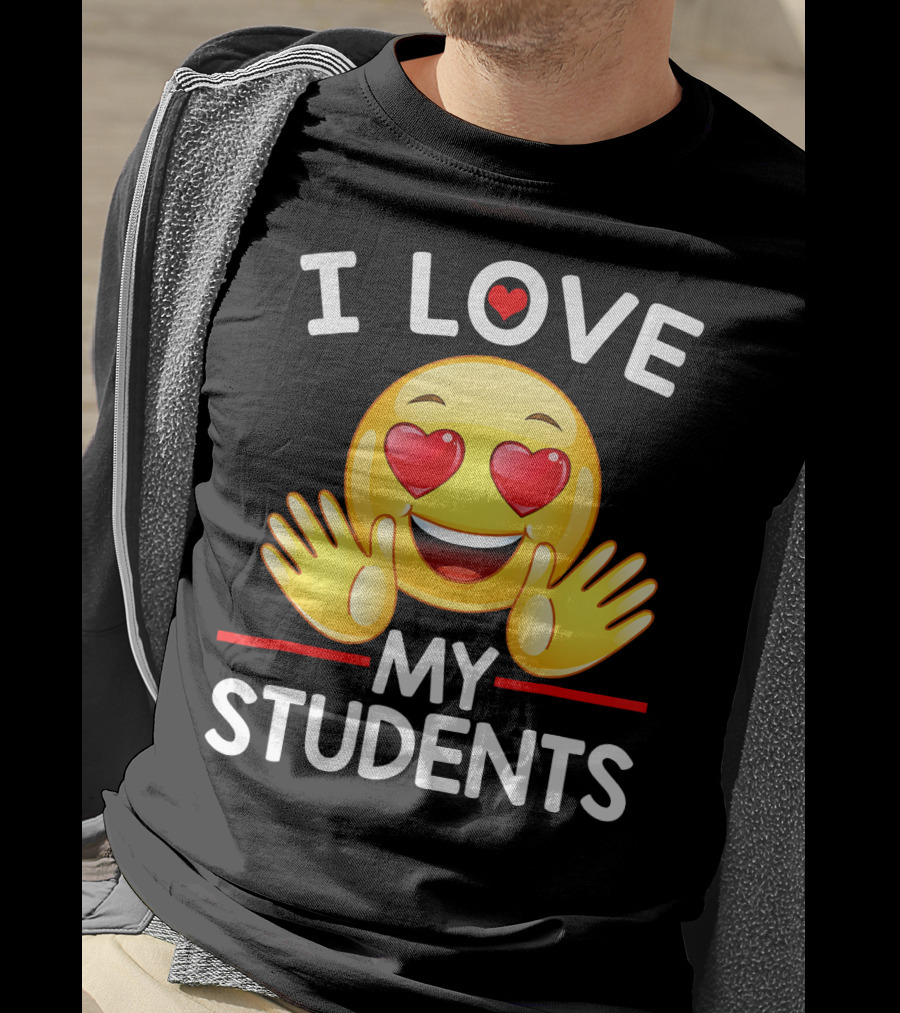 I Love My Students Heart Eye Emoji For Teachers T-Shirt