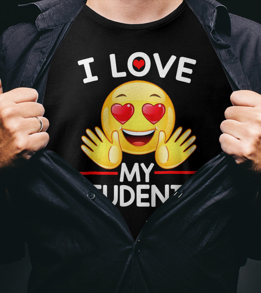 I Love My Students Heart Eye Emoji For Teachers T-Shirt