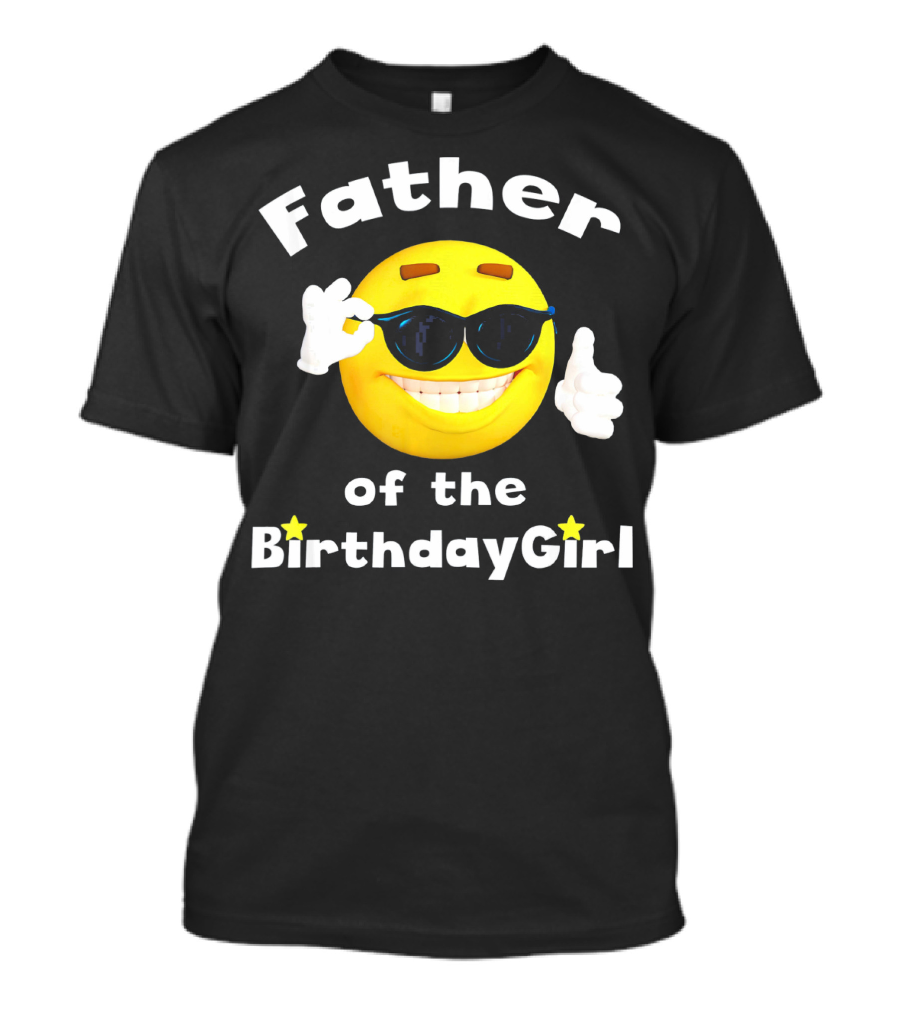 Father Of The Birthday Girl Cool Smiley Face Sunglasses T-Shirt