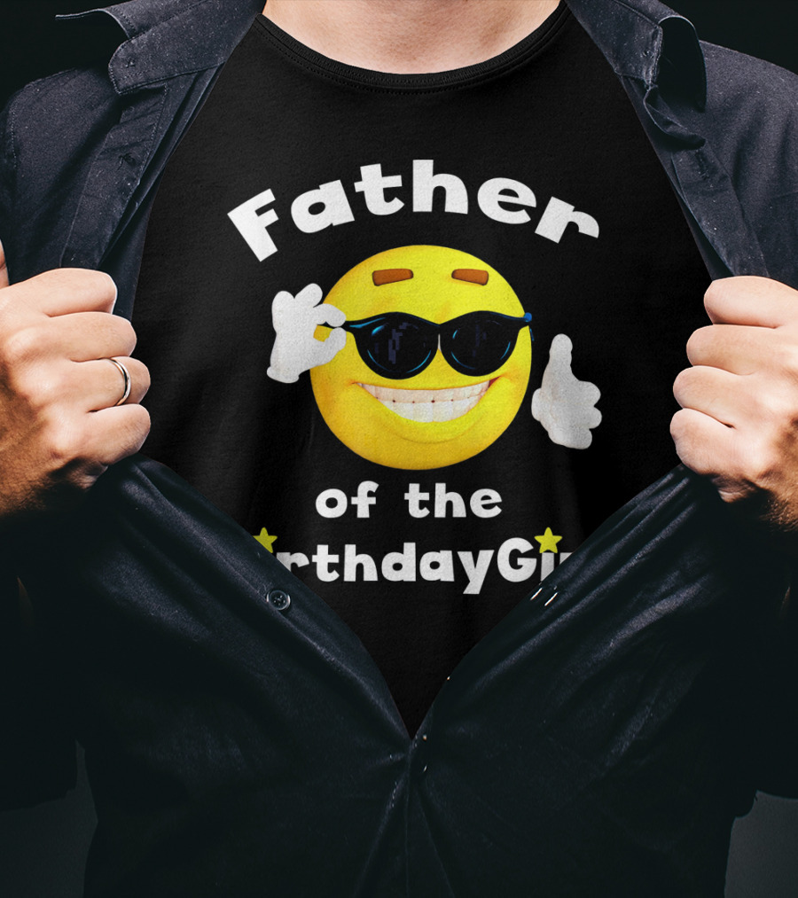 Father Of The Birthday Girl Cool Smiley Face Sunglasses T-Shirt