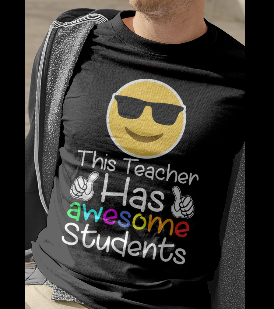 This Teacher Has Awesome Students Emoji Sunglasses Thumbs Up T-Shirt