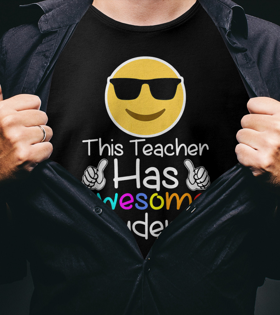This Teacher Has Awesome Students Emoji Sunglasses Thumbs Up T-Shirt