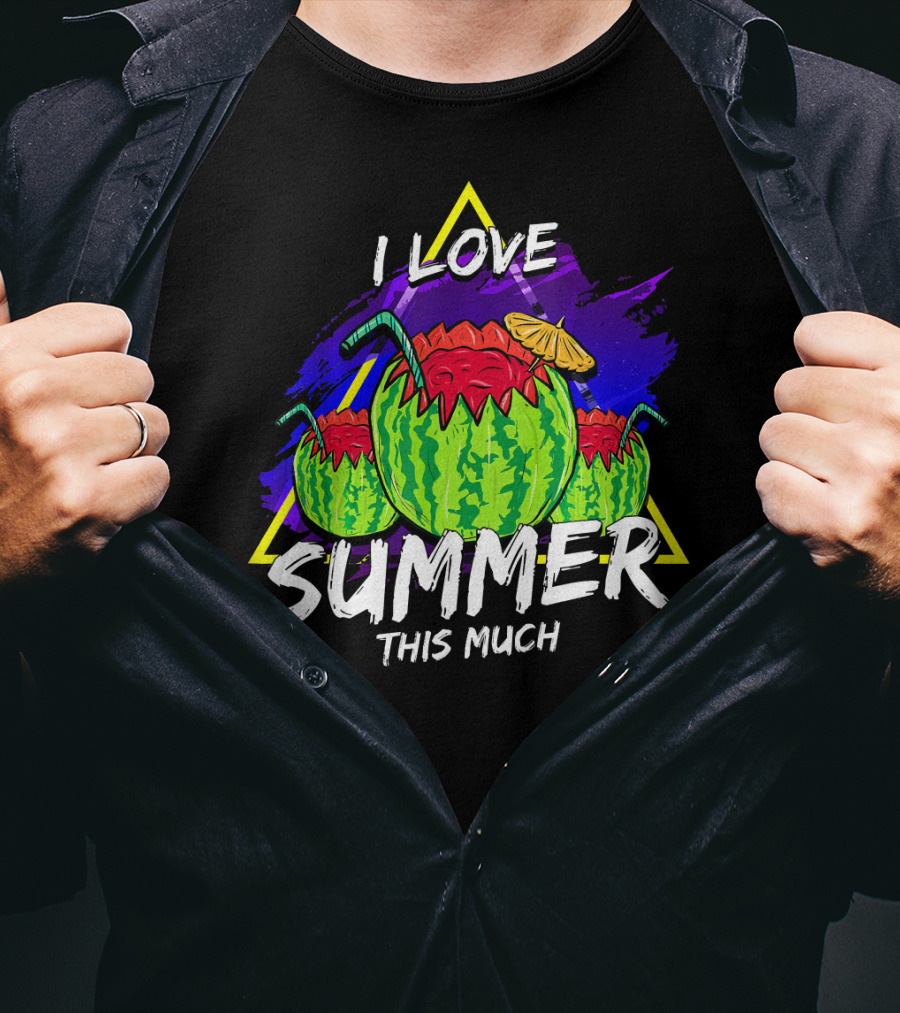 I Love Summer This Much Watermelon Funny Quo T-Shirt