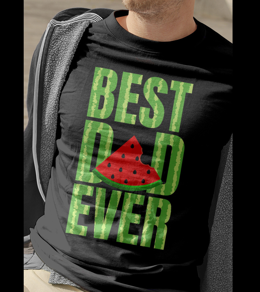BEST DAD EVER Watermelon Slice T-Shirt