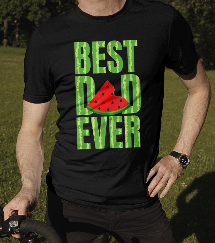 BEST DAD EVER Watermelon Slice T-Shirt