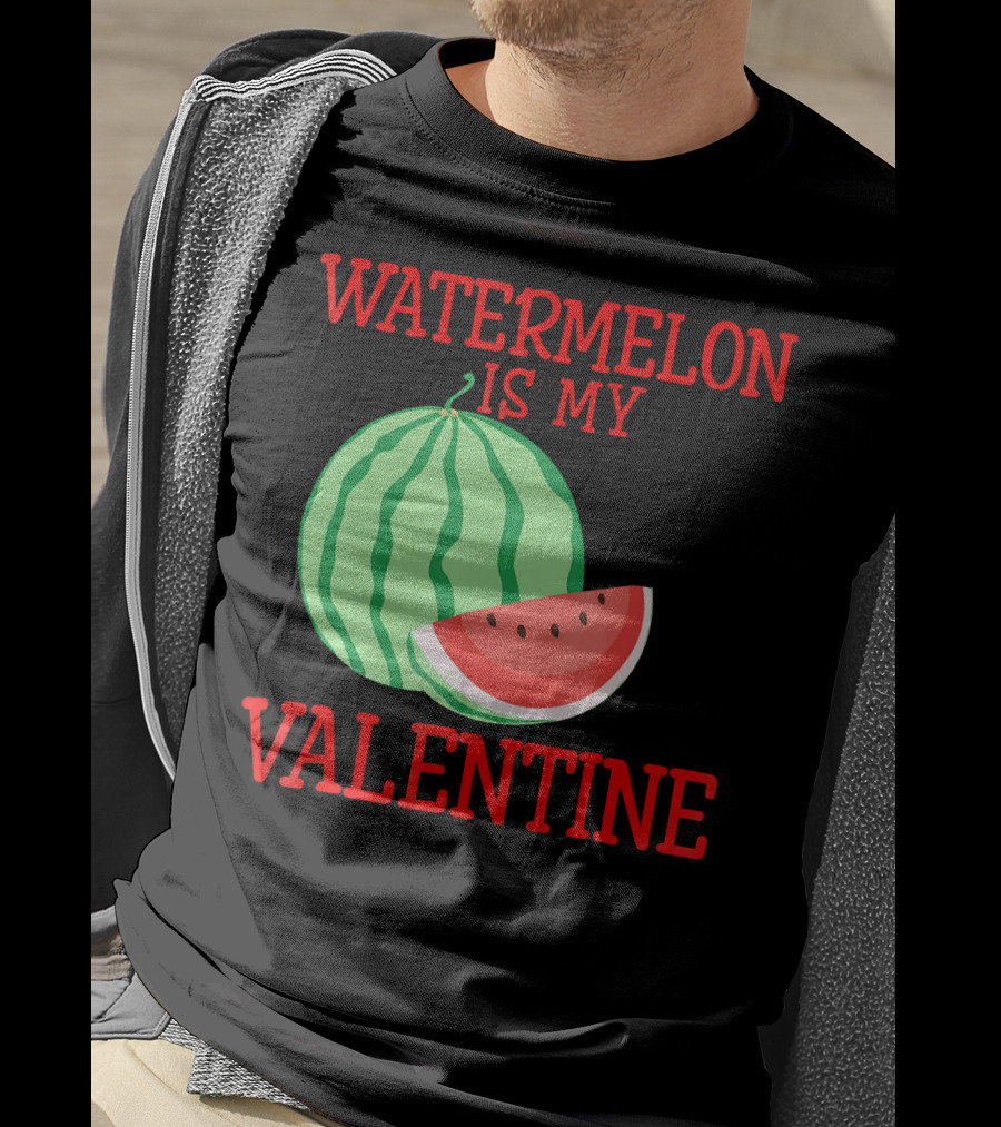 Watermelon Is My Valentine T-Shirt
