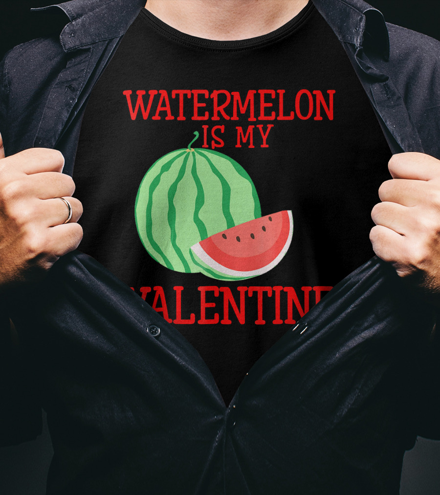 Watermelon Is My Valentine T-Shirt