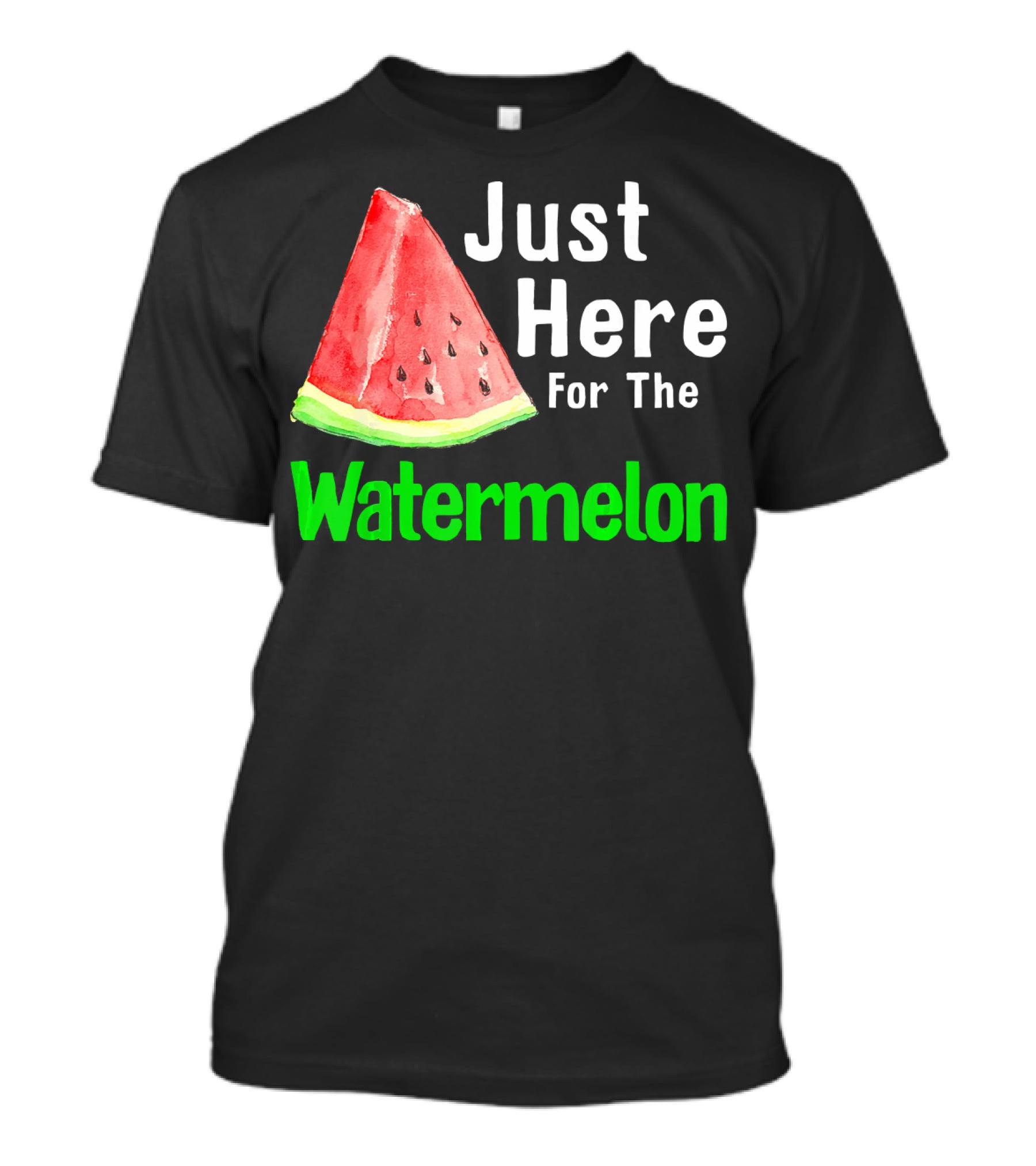 Just Here For The Watermelon Slice T-Shirt