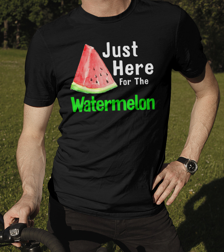 Just Here For The Watermelon Slice T-Shirt