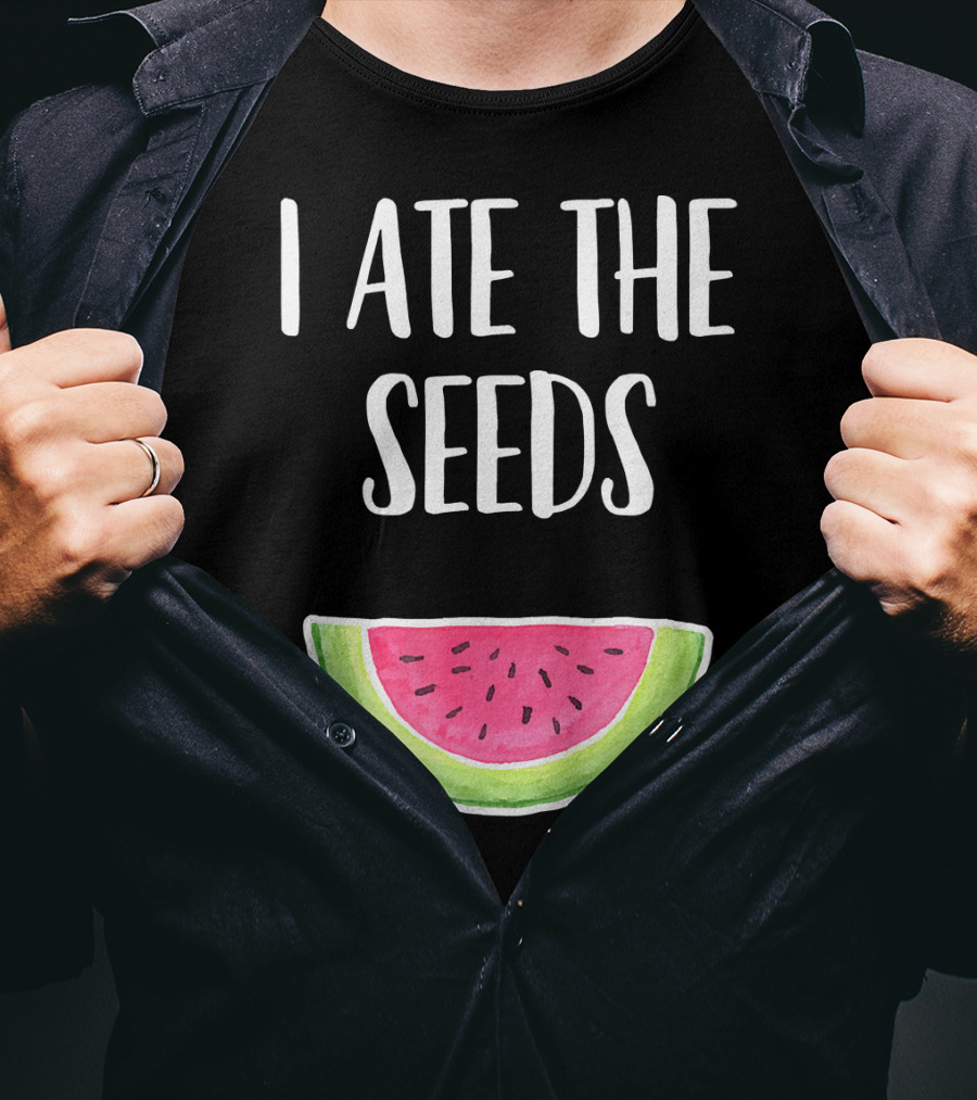 I Ate The Seeds Funny Watermelon Pregnancy Joke T-Shirt