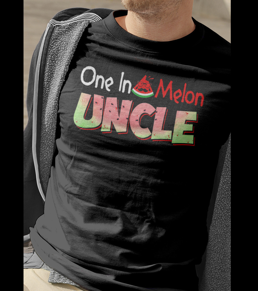One In A Melon Uncle Watermelon Pun T-Shirt