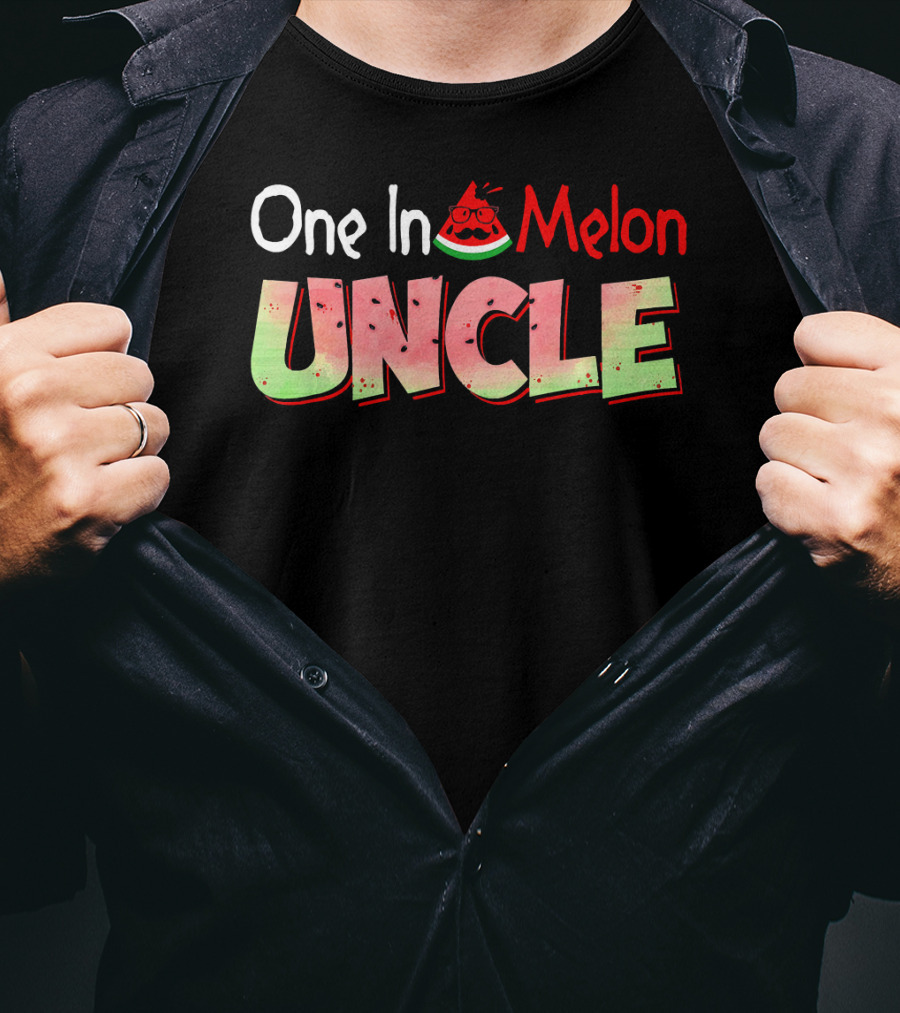 One In A Melon Uncle Watermelon Pun T-Shirt