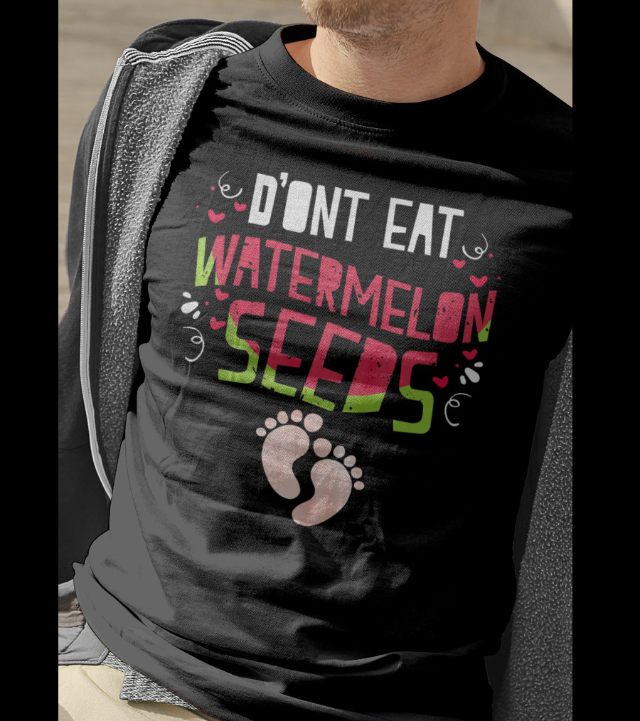 D'ont Eat Watermelon Seeds T-Shirt