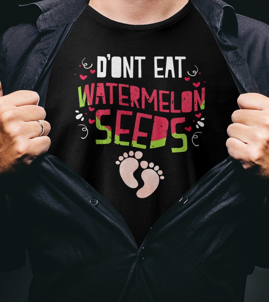 D'ont Eat Watermelon Seeds T-Shirt