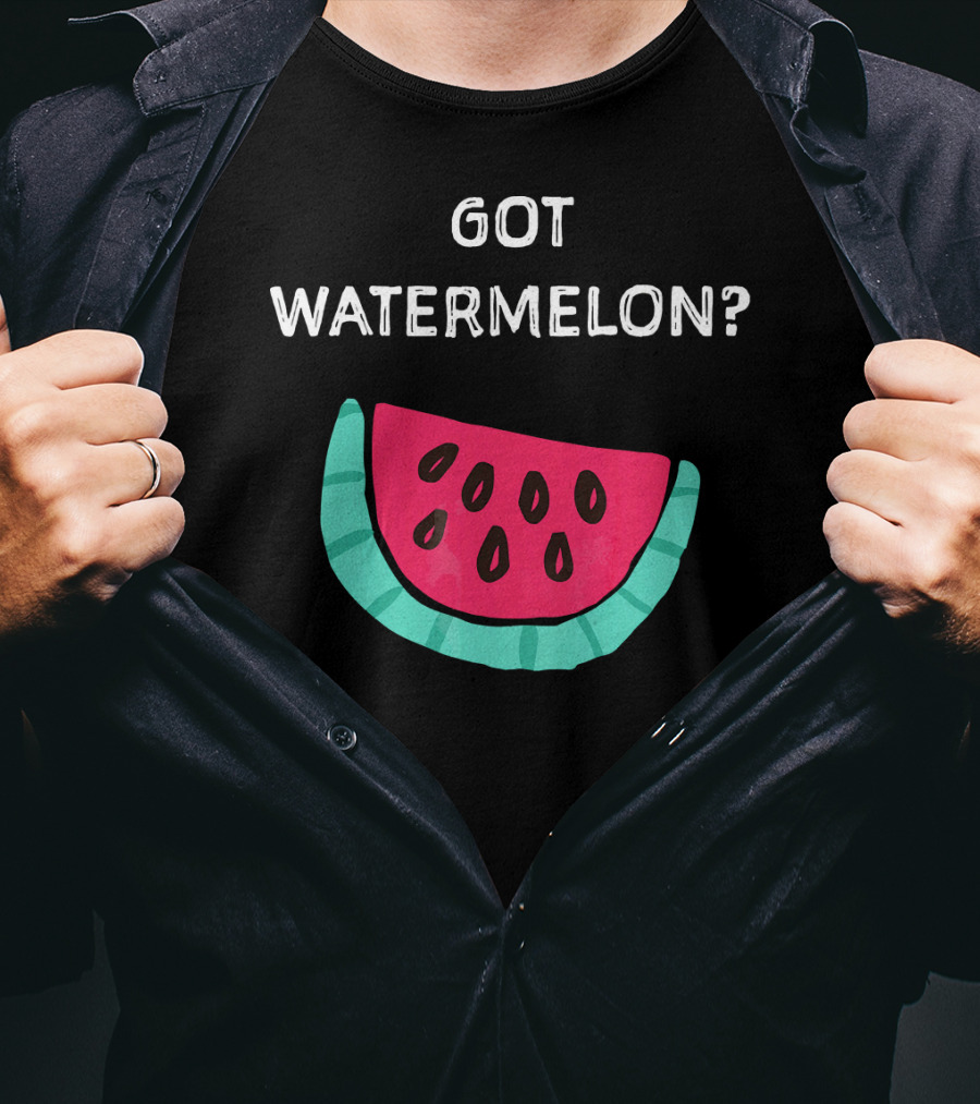 Got Watermelon Funny Watermelon Slice T-Shirt