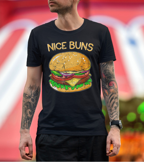 Premium T-Shirt: Nice Buns Funny Burger Distressed Hamburger T-Shirt Nice Buns Funny Burger Distressed Hamburger T-Shirt