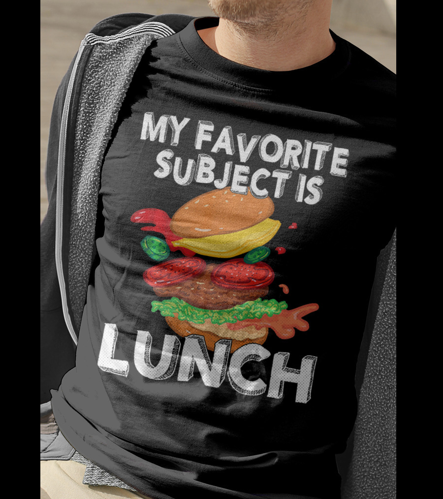 My Favorite Subject Is Lunch Burger T-Shirt