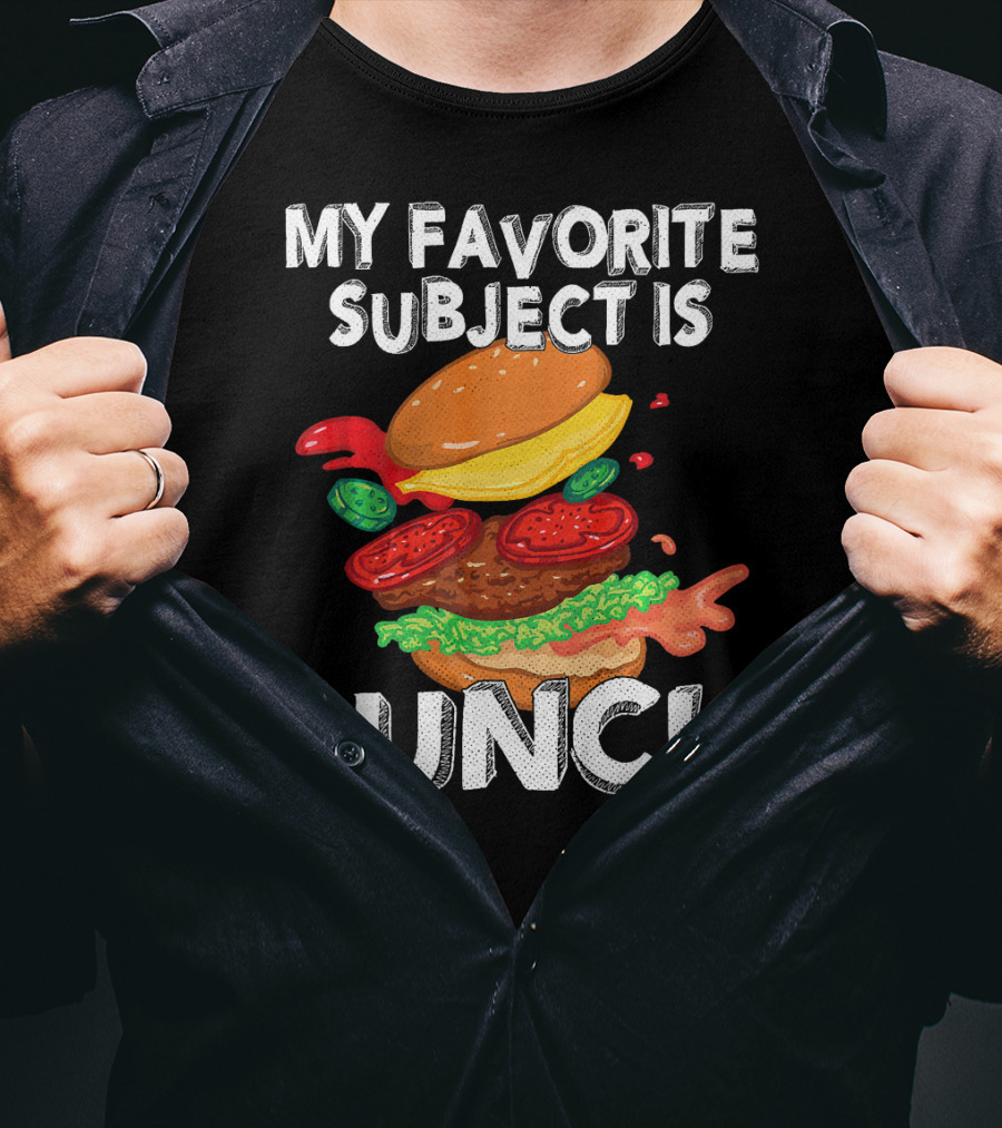 My Favorite Subject Is Lunch Burger T-Shirt