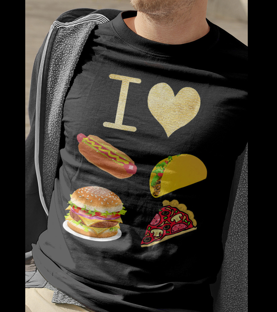I Love Burger Hot Dog Tacos Pizza T-Shirt