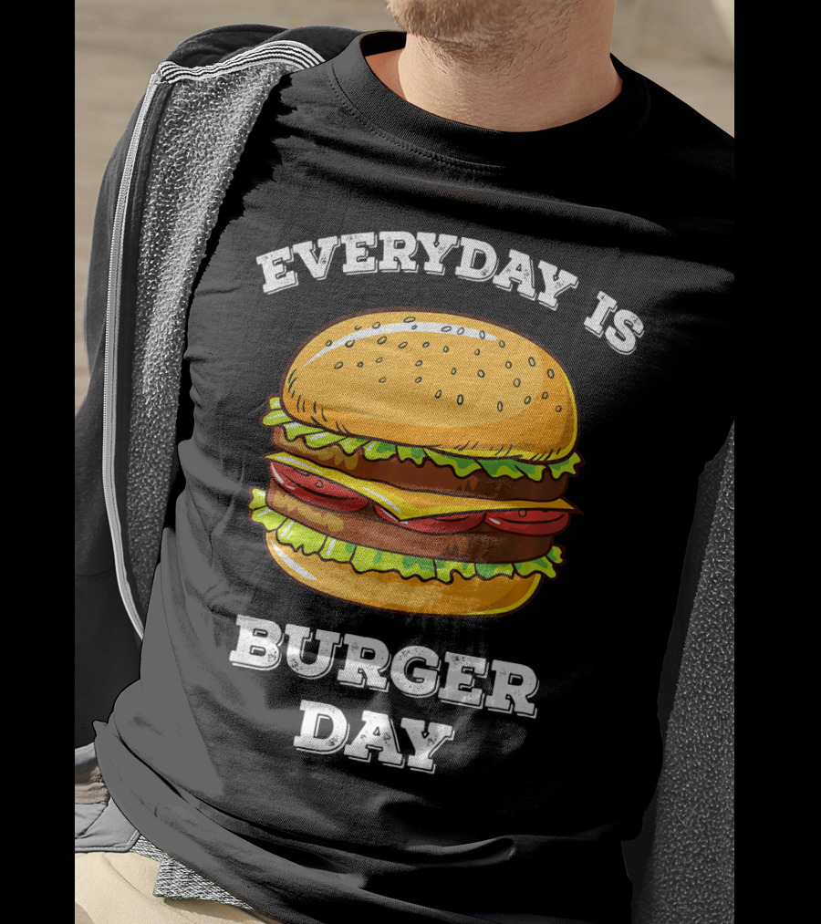 Everyday Is Burger Day Cheeseburger T-Shirt
