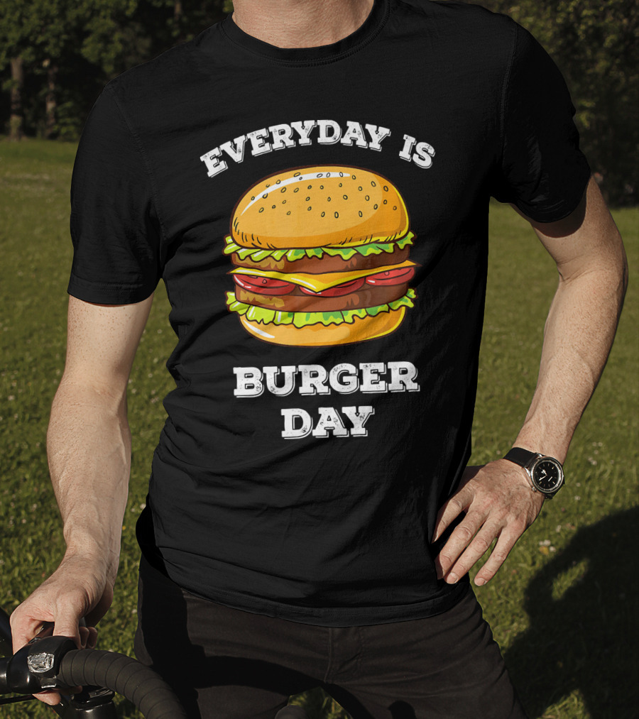 Everyday Is Burger Day Cheeseburger T-Shirt