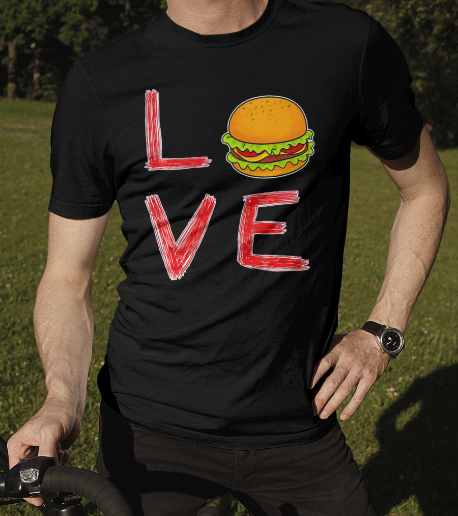 Love Burger Special For Burger T-Shirt