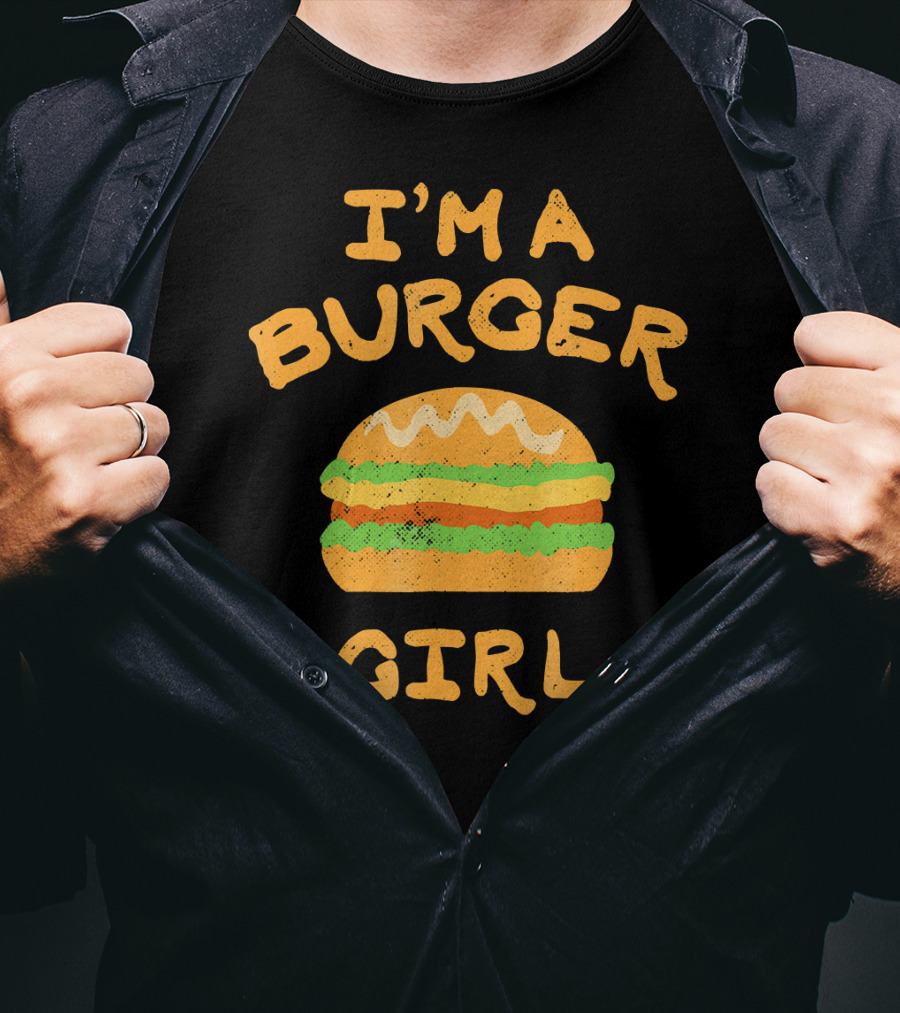 I'm A Burger Girl T-Shirt