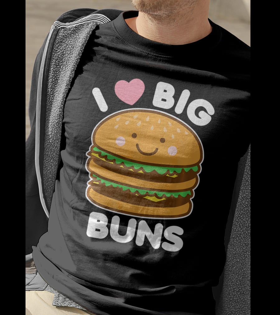 I Love Big Buns Cute Smiling Burger T-Shirt