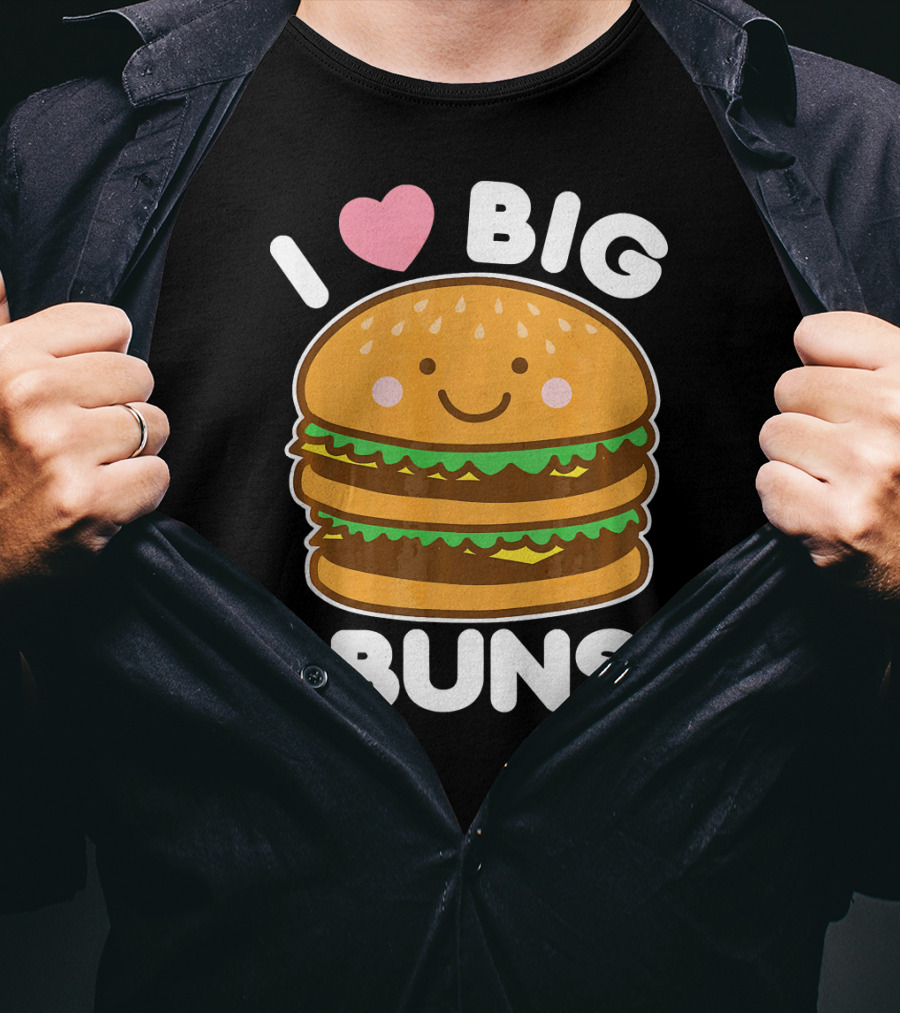 I Love Big Buns Cute Smiling Burger T-Shirt